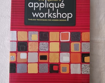 Quilt Book - The Quilter's Applique Workshop - By Kevin Kosbab - Quilts - Illustrated - Quilting Book - Pattern Book - Sewing - Patterns