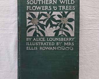 Vintage Botanical Book - Southern Wild Flowers & Trees - Lounsberry - COLOR PLATES - Ephemera Use - Flower Guide Identification - 1901 HC