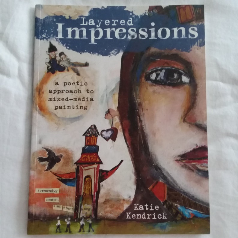 Doll Art Layered Impressions Katie Kendrick Layering Journal Making Ideas Collage Found Art Mixed Media Painting Book