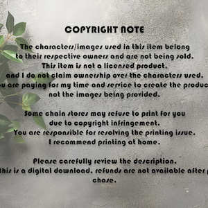 K&ouml;nnte beinhalten: Ein Copyright-Hinweis mit gr&uuml;nen Bl&auml;ttern im Hintergrund. Der Text lautet: "COPYRIGHT NOTE The characters/images used in this item belong to their respective owners and are not being sold. This item is not a licensed product. and I do not claim ownership over the characters used. You are paying for my time and service to create the products, not the images being provided. Some chain stores may refuse to print for you due to copyright infringement. You are responsible for resolving the printing issue. I recommend printing at home. Please carefully review the description. As this is a digital download, refunds are not available after purchase."