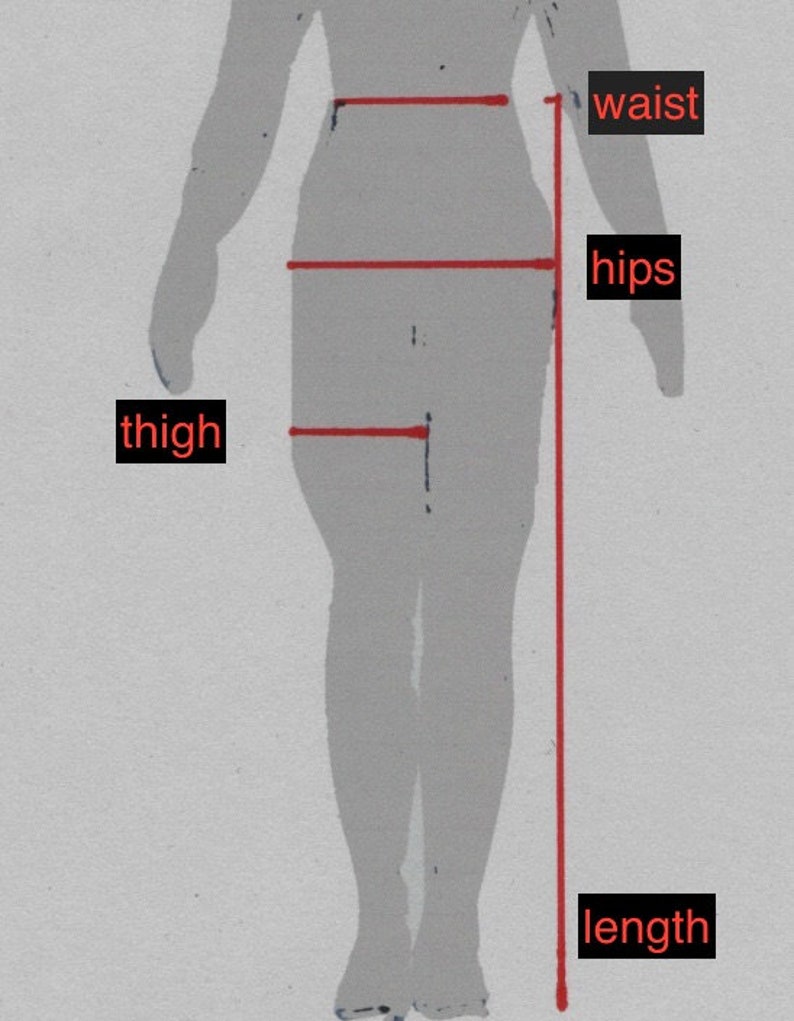 May include: Diagram showing body measurements for waist, hips, thigh, and length.