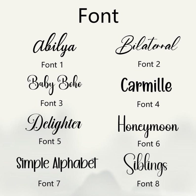 May include: A black text chart titled Font displaying eight distinct typeface styles labeled Font 1 through Font 8. The examples include the words abilya, Bilateral, Baby Boho, Carmille, Delighter, Honeymoon, Simple Alphabet, and Siblings in various scripts.