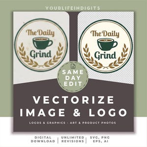 May include: Image of a logo for "The Daily Grind" coffee shop, featuring a coffee cup, text, and laurel leaves. The image also advertises vectorizing services for images and logos, including digital downloads and unlimited revisions.
