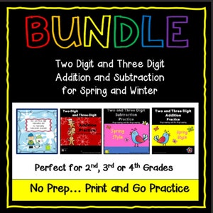 May include: A colorful bundle of printable worksheets for two-digit and three-digit addition and subtraction practice. The worksheets feature winter and spring themes. The text on the image reads "Bundle, Two Digit and Three Digit Addition and Subtraction for Spring and Winter, Perfect for 2nd, 3rd or 4th Grades, No Prep... Print and Go Practice."