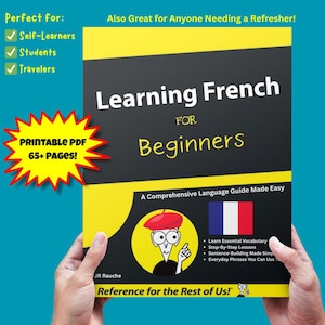 Peut inclure: Un livre intitulé "Learning French for Beginners" avec une couverture noire et jaune. La couverture présente le drapeau français et un personnage de dessin animé. Le texte sur la couverture comprend "PDF imprimable 65+ pages !" et "Un guide linguistique complet simplifié."