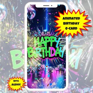 May include: A smartphone displays a vibrant animated birthday e-card. The card features the words "Happy Birthday" in green and pink, with a backdrop of fireworks, confetti, and disco balls. Text on the card reads "Animated Birthday E-Card" and "With Audio!"