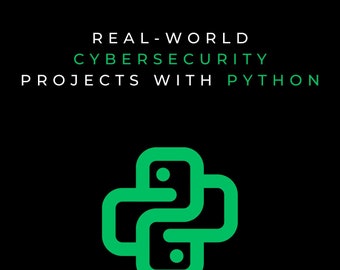 Real-World Cybersecurity Projects with Python