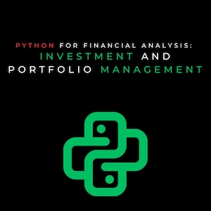 Puede incluir: Un logotipo de Python negro y verde con el texto "PYTHON FOR FINANCIAL ANALYSIS: INVESTMENT AND PORTFOLIO MANAGEMENT" en rojo y verde sobre un fondo negro. El texto "2024/2025" aparece en blanco en la parte superior de la imagen. El texto "OZI K." aparece en blanco en la parte inferior de la imagen.