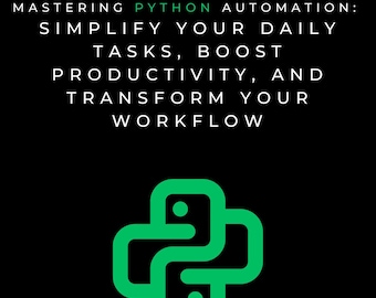 Python 自動化をマスターする: 日常業務を簡素化し、生産性を高め、ワークフローを変革する