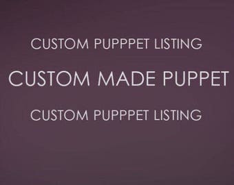 Private listing:  custom puppet for Anthony