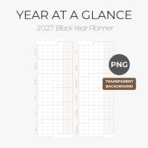 May include: A 2027 block year planner with a transparent background. The planner is white with a grid layout, displaying months and days. The text "YEAR AT A GLANCE" and "2027 Block Year Planner" are at the top.
