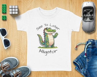 See Ya Later Alligator After A While Crocodile Cartoon Toddler T-Shirt, Front and Back Print