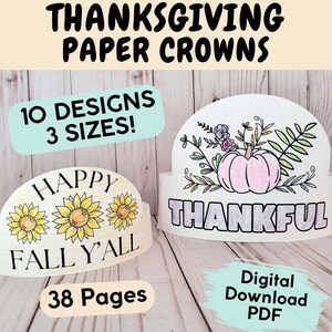 May include: Printable Thanksgiving paper crowns with 10 designs in 3 sizes. The crowns feature fall themes like sunflowers, pumpkins, and the words "Happy Fall Y'all" and "Thankful".