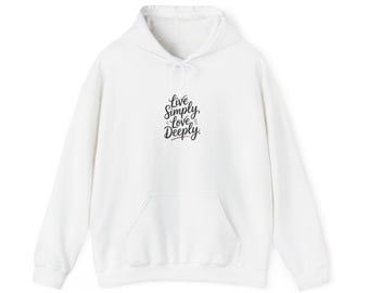 Sudadera con capucha "Vive con sencillez y ama profundamente" / Cita minimalista escrita a mano, tipografía cursiva
