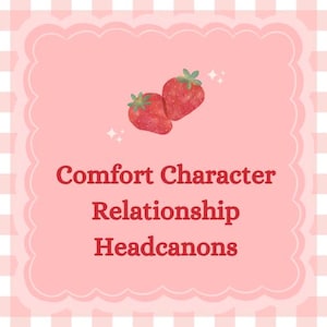 Beziehungs-Headcanons: Comfort Character Edition | Channeled Reading
