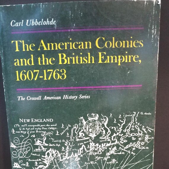 The American Colonies and British Empire 1607-1763