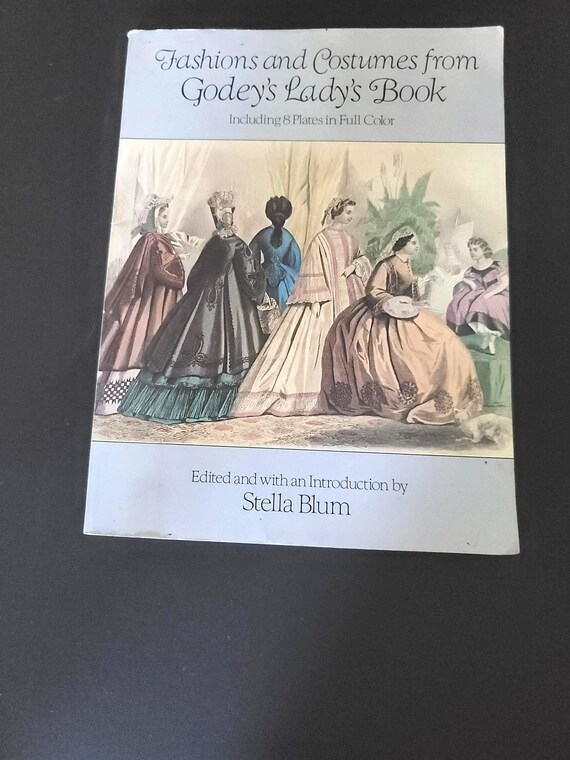Fashions and Costumes from Godey's Lady's Book 1985