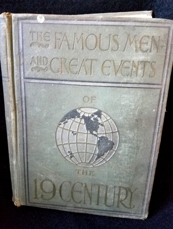 1899 "The Famous Men & Great Events of the 19th Century"