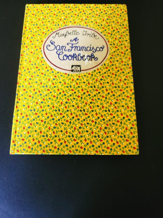 Maybelle Tribe A San Francisco Cookbook 1979