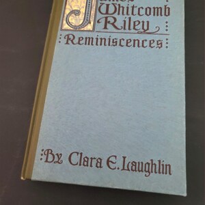James Whitcomb Riley Reminiscences by Clara Laughlin
