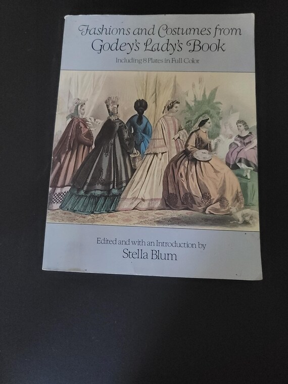 Fashions and Costumes from Godey's Lady's Book 1985