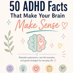 Peut inclure: Un guide imprimable pour adultes intitulé 50 ADHD Facts That Make Your Brain Make Sense. Le document présente une illustration centrale de cerveau, des icônes aux tons pastel et du texte incluant Understand Your Brain, Practical & Gentle et Progress Over Perfection.