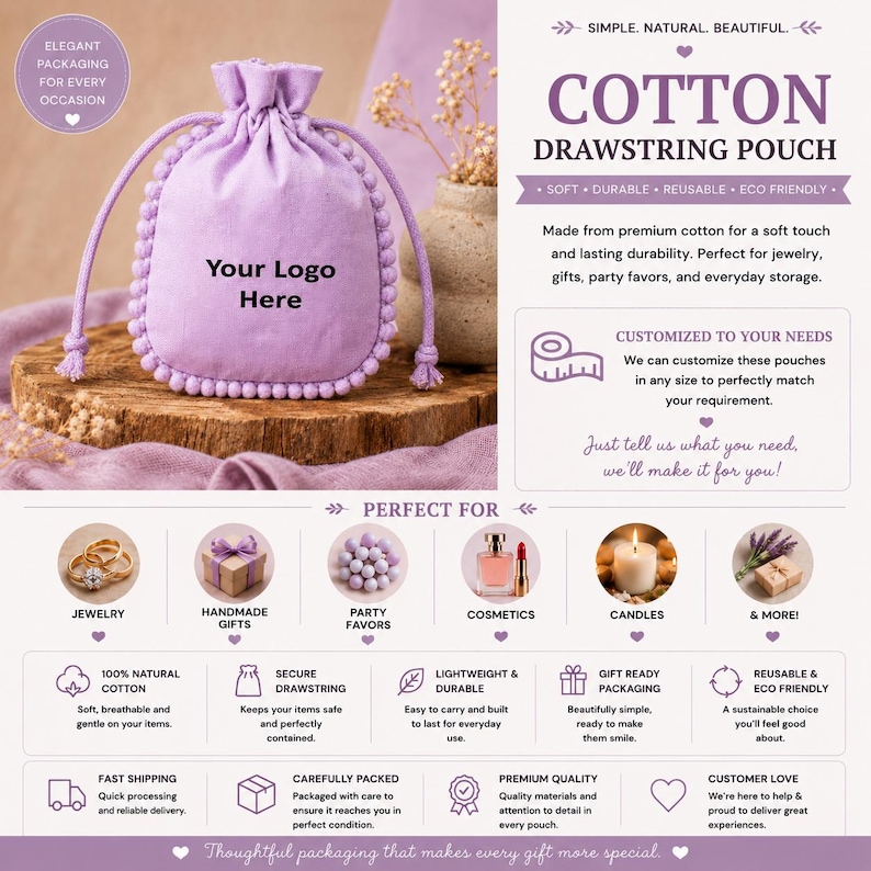 May include: A lavender cotton drawstring pouch with a pom-pom trim, ideal for jewelry, gifts, or party favors. The pouch has the text "Your Logo Here" and is displayed on a wooden surface. The image also includes text about the pouch's features.