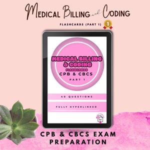 May include: A digital tablet displaying Medical Billing and Coding flashcards, Part 1, featuring CPB and CBCS exam preparation. The screen shows a pink circular graphic, 40 questions, and a fully hyperlinked PDF icon on a light pink background.