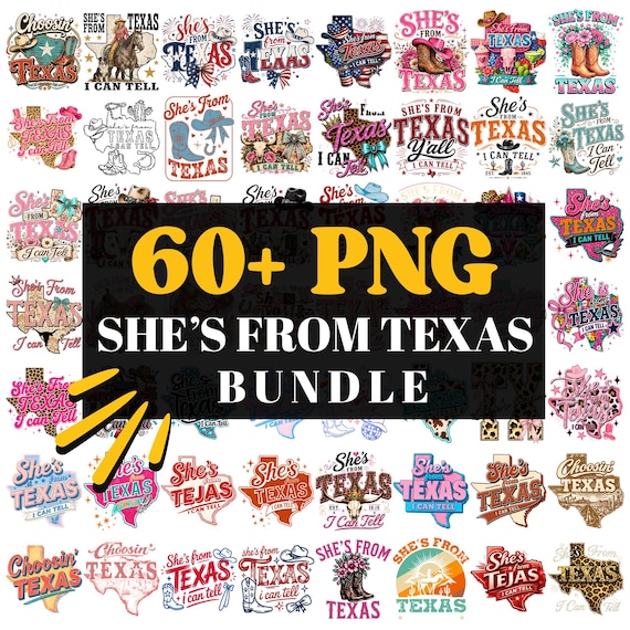 60+ She’s From Texas PNG Bundle,Texas Independence Day,Choosing Texas PNG,Texas State Png,Western Cowgirl Design,Texas Girl,Digital Download