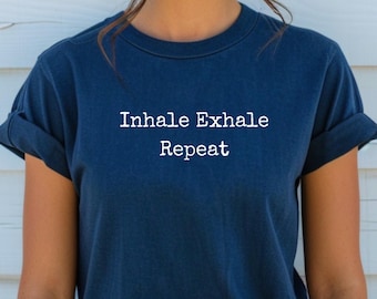 Yoga Shirt Inhale Exhale Repeat Mindfulness Meditation Tee