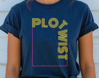 Plot Twist shirt funny quote graphic tee minimalist design book lover reading humor tshirt retro typography witty unisex top