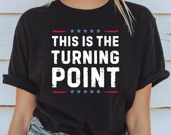 This Is The Turning Point Shirt Charlie Kirk Quote Sweatshirt American Patriot Tee Political Activist Outfit Unisex Tee America First Tshirt