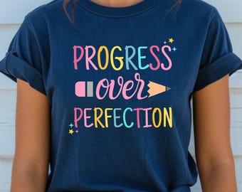 Progress Over Perfection Shirt Teacher Appreciation Gift Back to School Shirt Teacher Shirt Gift for Teacher Inspirational Teacher Shirt