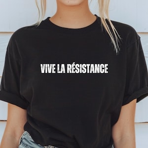 Vive La Resistance Shirt Feminist Shirt Feminist Gift Empowering Shirt for Women Female Shirt Women's Rights Resist Shirt Resistance Shirt