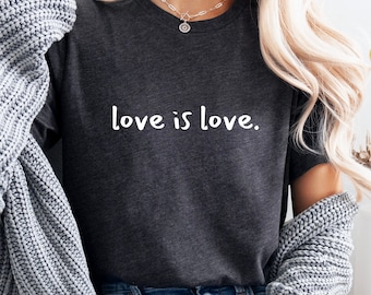 Love is Love T-Shirt Pride Shirt Womens Love is Love Shirt Mens Love is Love Shirt Kindness Shirts LGBTQ Support Tees Gay Pride Shirt