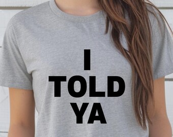 I Told Ya Shirt I Told Ya Unisex Shirt I Told Ya T-shirt I Told Ya tank top Zendaya Shirt Challengers Shirt I Told Ya Movie Tee Meme Tee