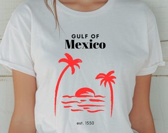 Gulf of Mexico Shirt Gulf of Mexico Gift Gulf Coast Shirt Texas Alabama Mississippi Florida Beach Crewneck Mexico Gift for Mexico Lover Tee