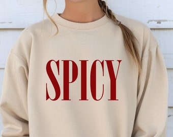 Spicy Sweatshirt Varsity Crewneck Funny Sweatshirt Gifted For Her Sarcastic Sassy Shirt Cute Sweatshirts For Women Cozy Sweatshirt Wifey Tee