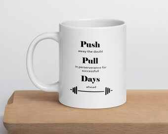 Push Pull Days Mug - Glossy