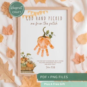 May include: A framed print featuring the text GOD HAND PICKED me from the patch, a central orange handprint shaped like a pumpkin with green leaves, and a basket of pumpkins at the bottom with the text YOU DID NOT CHOOSE ME, BUT I CHOSE YOU AND APPOINTED YOU TO GO AND BEST FRUIT John 15:16.