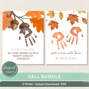 May include: Two printable art sheets featuring autumn themes. The left print shows an acorn branch with a brown handprint and the text: WE START AS TINY ACORNS BUT GOD GROWS US INTO MIGHTY OAKS OF STRENGTH. The right print shows orange handprints and leaves with the text: fall in love with Jesus HE NEVER LEAVES.