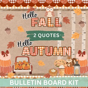 May include: A bulletin board kit featuring autumn-themed cutouts including a truck filled with pumpkins, a squirrel, an owl, acorns, and leaves. The text reads Hello Fall, 2 Quotes, Hello Autumn, and Bulletin Board Kit in orange and white plaid.