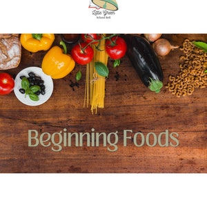 Beginning Foods - Homeschool Unit Study - 12-week middle school/high school educational course - lessons, activities, worksheets, recipes
