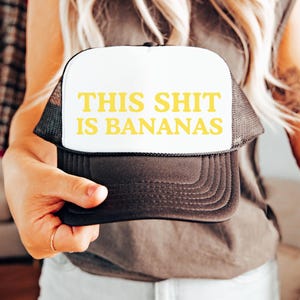 Funny Trucker Hat | This Shit Is Bananas, Adult Humor Apparel