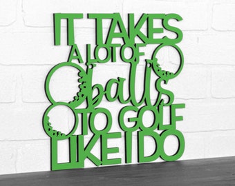 It Takes a lot of Balls to Golf Like I Do Funny Wood Signs, Extra Large Wall Art Sport Golf Gifts For Men, Funny Fathers Day Gift Ideas