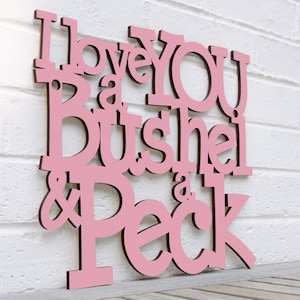 I Love You A Bushel & A Peck Carved Wood Word Sign, Nursery Rhyme Wall Art, Story Book Quote wall Art Kids Bedroom Decor, popular Play Sign Pink