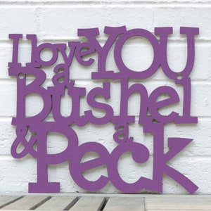 I Love You A Bushel & A Peck Carved Wood Word Sign, Nursery Rhyme Wall Art, Story Book Quote wall Art Kids Bedroom Decor, popular Play Sign Purple