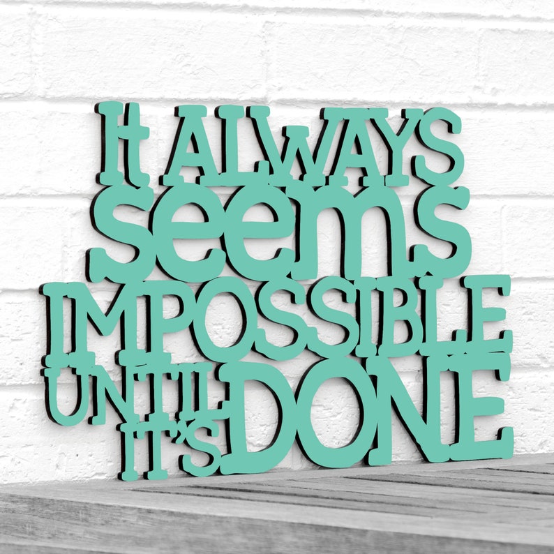 It Always Seems Impossible Until its Done, Teacher Classroom Decor, Inspirational Large Wood Wall Art, Dont give up Nelson Mandela Quote Turquoise