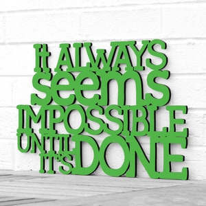 It Always Seems Impossible Until its Done, Teacher Classroom Decor, Inspirational Large Wood Wall Art, Dont give up Nelson Mandela Quote Grass Green