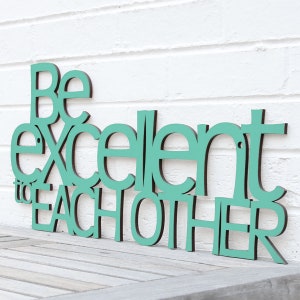 Be Excellent To Each Other Bill And Ted's Adventure Wood Wall Art Sign, 80's Film Carved wood Quote sign, Inspiration Classroom Teacher Sign image 5